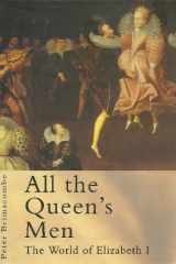 All the Queen's Men: Elizabeth I and the English Renaissance cover image