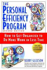 The Personal Efficiency Program How to Get Organized to Do More Work in Less Time cover image