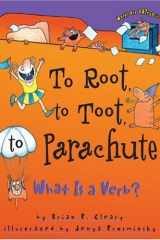 To Root, to Toot, to Parachute What Is a Verb? cover image