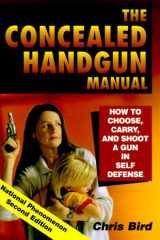 The Concealed Handgun Manual How to Choose, Carry, and Shoot a Gun in Self Defense cover image