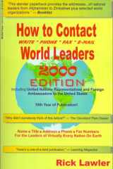How to Contact World Leaders 2000: Including United Nations Representatives and Foreign Ambassadors to the United States cover image