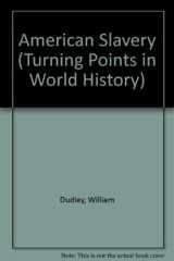 Turning Points in World History - American Slavery (paperback edition) cover image
