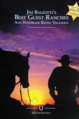 Jim Balzotti's Best Guest Ranches and Horseback Riding Vacations cover image