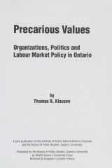 Precarious Values: Organizations, Politics, and Labour Market Policy in Ontario (Queen's Policy Studies Series) (Volume 53) cover image