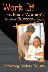 Work It! The Black Woman's Guide to Success at Work cover image