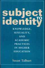 Subject to Identity Knowledge, Sexuality, and Academic Practices in Higher Education cover image