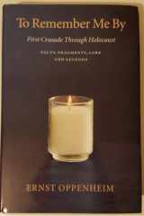 To Remember Me By: First Crusade Through Holocaust cover image