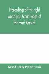 Proceedings of the Right Worshipful Grand Lodge of the Most Ancient and Honorable Fraternity of Free and Accepted Masons of Pennsylvania, and Masonic Jurisdiction Thereunto Belonging, at Its Celebration of the Sesqui-centennial Anniversary of the Initiati cover image