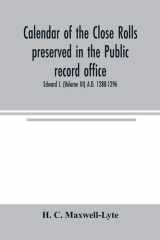 Calendar of the Close Rolls Preserved in the Public Record Office. Prepared Under the Superintendence of the Deputy Keeper of the Records Edward I. (Volume III) A.D. 1288-1296 cover image
