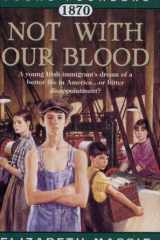 1870: Not With Our Blood A Novel of the Irish in America cover image