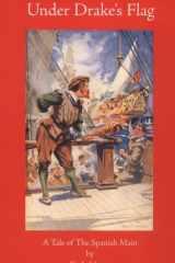 Under Drake's Flag A Tale of the Spanish Main cover image