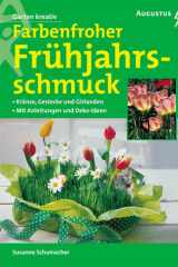 Farbenfroher Frühjahrsschmuck. Kränze, Gestecke und Sträuße. cover image