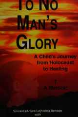 To No Man's Glory A Child's Journey from Holocaust to Healing cover image
