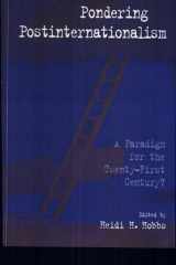 Pondering Postinternationalism A Paradigm for the Twenty-First Century? cover image