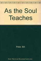 As the Soul Teaches Living Life to Achieve Peace of Mind cover image