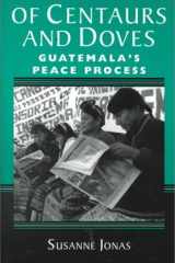 Of Centaurs And Doves: Guatemala's Peace Process cover image