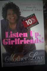 Listen Up, Girlfriends! Lessons on Life from the Queen of Advice cover image