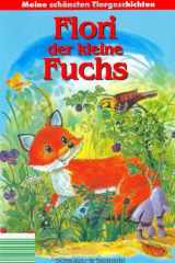 Flori der kleine Fuchs. Meine schönsten Tiergeschichten. cover image