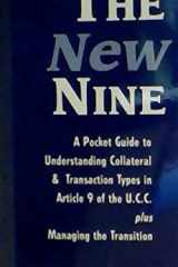 The New Nine A Pocket Guide to Understanding Collateral and Transaction Types in Article 9 of the UCC cover image