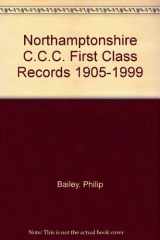 Northamptonshire C. C. C. First Class Records 1905-1999 cover image