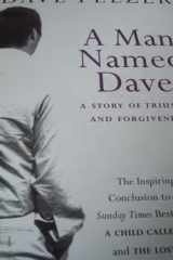 A Man Named Dave A Story of Triumph and Forgiveness cover image