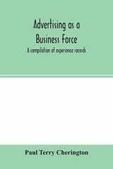 Advertising as a Business Force; a Compilation of Experience Records cover image