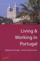 Living and Working in Portugal: Staying in Portugal - All You Need to Know (Living and Working Abroad) cover image