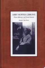 Abby Hopper Gibbons Prison Reformer and Social Activist cover image