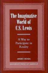 The Imaginative World of C.S. Lewis: A Way to Participate in Reality cover image