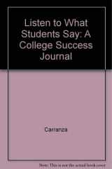 Listen to What Students Say A College Success Journal cover image