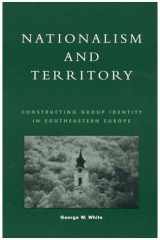 Nationalism and Territory Constructing Group Identity in Southeastern Europe cover image