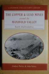 The Copper and Lead Mines Around the Manifold Valley: North Staffordshire cover image