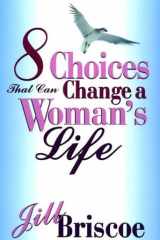 Eight Choices That Can Change a Woman's Life cover image