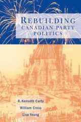 Rebuilding Canadian Party Politics cover image