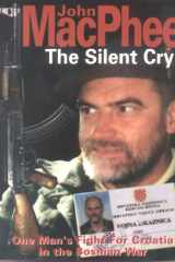 Silent Cry One Man's Fight for Croatia in Bosnia cover image
