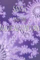 Santa and the Magical Unicorn A Christmas Fantasy cover image