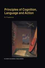 Principles of Cognition, Language and Action Essays on the Foundations of a Science of Psychology cover image