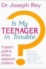 Is My Teenager in Trouble? A Parent's Guide to Serious Adolescent Problems cover image