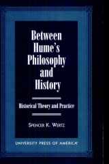 Between Hume's Philosophy and History Historical Theory and Practice cover image