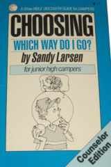 Choosing, Grades 7-10 Which Way Do I Go? cover image