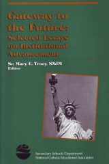 Gateway to the Future Selected Essays on Institutional... cover image
