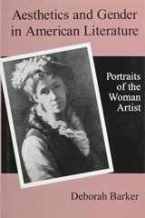 Aesthetics and Gender in American Literature Portraits of the Woman Artist cover image