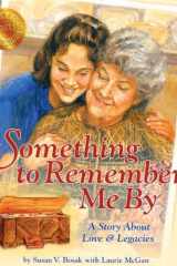 Something to Remember Me By A Story about Love and Legacies cover image