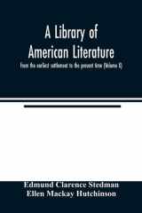 A Library of American Literature, from the Earliest Settlement to the Present Time (Volume X) cover image