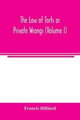 The Law of Torts Or Private Wrongs (Volume I) cover image