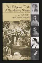 Religious World of Antislavery Women: Spirituality in the Lives of Five Abolitionist Lecturers (Women and Gender in Religion) cover image
