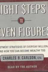 Eight Steps to Seven Figures: The Investment Strategies of Everyday Millionaires and How You Can Become Wealthy Too cover image