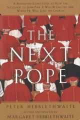 Next Pope, The - Revised & Updated A Behind-the-Scenes Look at How the Successor to John Paul II Will be Elected and Where He Will Lead The Church cover image