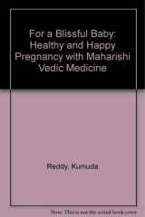 For a Blissful Baby Healthy and Happy Pregnancy with Maharishi Vedic Medicine cover image