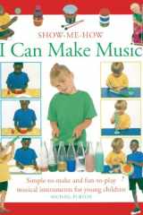 I Can Make Music Simple-To-Make and Fun-To-Play Musical Instruments for Young Children cover image
